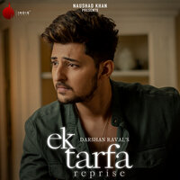 Ek Tarfa - Reprise - Darshan Raval
