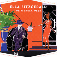 When I Get Low I Get High - Ella Fitzgerald, Chick Webb And His Orchestra