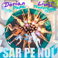 Sar pe noi - Dorian Popa, Liviu Teodorescu