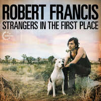 Some Things Never Change - Robert Francis