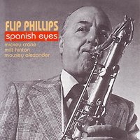 Spanish Eyes - Flip Phillips