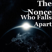 Who Falls Apart - The Nonce