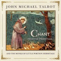 Psalm 27 Part 1 - John Michael Talbot, The Monks of Little Portion Hermitage