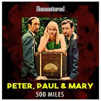 Because All Men Are Brothers - Peter, Paul and Mary