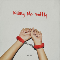 Killing Me Softly - MD Dj