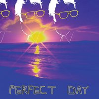 Perfect Day - Cassettes Won't Listen