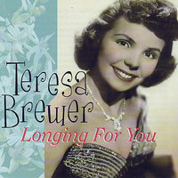 I Guess It Was You All The Time - Teresa Brewer