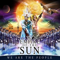 We Are The People - Empire Of The Sun, Cagedbaby