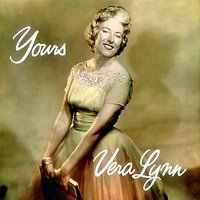 I'll Pray forYou - Vera Lynn