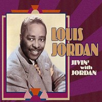 My Baby Said Yes (Yip,Yip De Hootie) - Louis Jordan