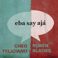 Juana Mayo - Rubén Blades, Cheo Feliciano