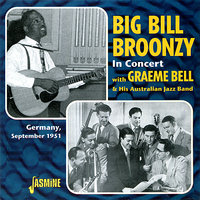 Who's Sorry Now - Big Bill Broonzy, The Graeme Bell Band
