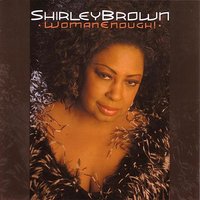 I've Got To - Sleep With One Eye Open - Shirley Brown