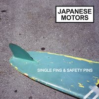 Single Fins & Safety Pins - Japanese Motors