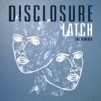 Latch - Disclosure, Sam Smith, Jamie Jones
