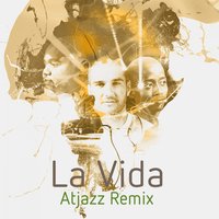 La Vida - Mi Casa, Atjazz