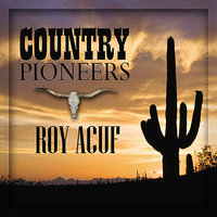 Just to Ease My Troubled Mind - Roy Acuff
