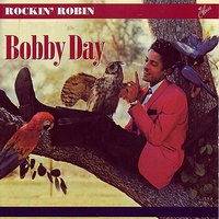 Rockin’ Robin - Bobby Day