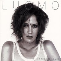 The Present Lover - Luomo