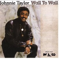 Wall To Wall - Johnnie Taylor