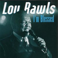 I'm Blessed - Lou Rawls