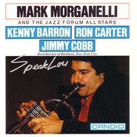 Speak Low - Mark Morganelli, Kenny Barron, Ron Carter