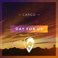 Day For Us - Cargo