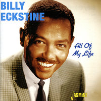 I Let a Song Go Out of My Heart - Billy Eckstine, The Pied Pipers