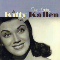 Monday, Tuesday, Wednesday (I Love You) - Kitty Kallen