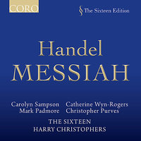 Messiah: Part 1, Comfort ye, my people (Accompagnato, Tenor) - Harry Christophers, The Sixteen, Георг Фридрих Гендель