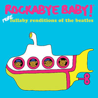 Yellow Submarine - Rockabye Baby!