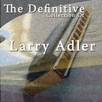 Why Was I Born? - Larry Adler