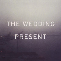 I'm From Further North Than You - The Wedding Present, David Gedge, Terry De Castro