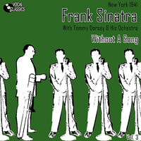 I Guess I'll Have to Dream the Rest - Frank Sinatra, Tommy Dorsey And His Orchestra