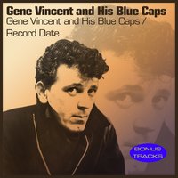 I Sure I Miss You - Gene Vincent & His Blue Caps