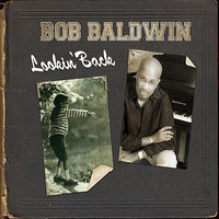 NEVER CAN SAY GOODBYE FEATURING CHUCK LOEB - Bob Baldwin