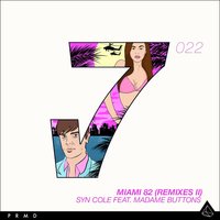 Miami 82 - Syn Cole, Madame Buttons, Kygo