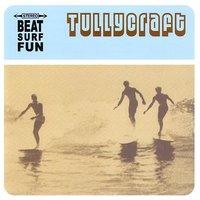 I Kept the Beach Boys - Tullycraft