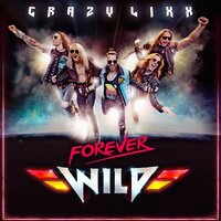 Never Die (Forever Wild) - Crazy Lixx