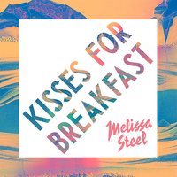 Kisses for Breakfast - Melissa Steel, Popcaan