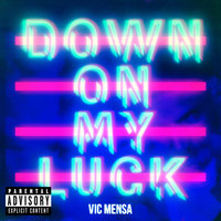 Down On My Luck - Victor Kwesi Mensah, Zed Bias