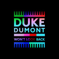 Won't Look Back - Duke Dumont, Jax Jones