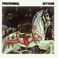 Do It Again - Twisted Wheel