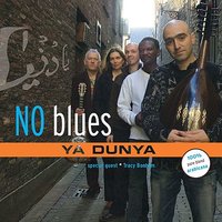 Ya Dunya (feat. Tracy Bonham) - Tracy Bonham, NO Blues