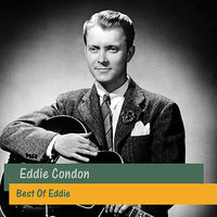 Oh, Lady Be Good - Eddie Condon