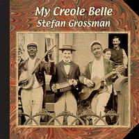 My Creole Belle / Katz Rag - Stefan Grossman