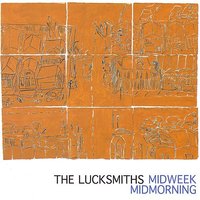 Midweek Midmorning - The Lucksmiths