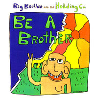 I'll Change Your Flat Tire, Merle - Big Brother & The Holding Company