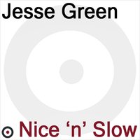 Nice 'n' Slow - Jesse Green