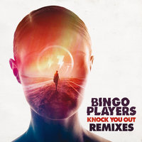Knock You Out - Bingo Players